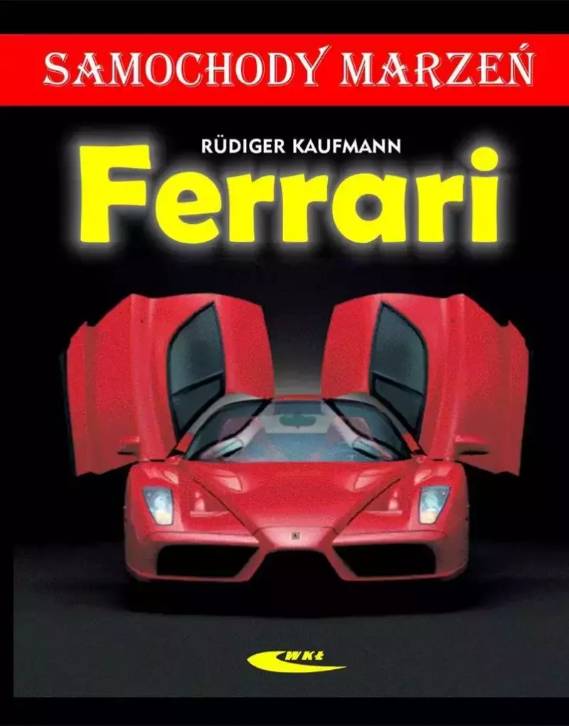 Ferrari. Samochody marzeń Ferrari. Samochody marzeń