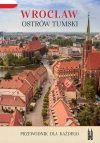 Wrocław, Ostrów Tumski. Przewodnik dla każdego - zdjęcie