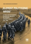 Element politycznie wrogi. Sytuacja byłych żołnierzy Polskich Sił Zbrojnych na Zachodzie w Polsce ludowej 1945 - 1956 - zdjęcie