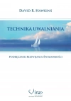 Technika Uwalniania. Podręcznik rozwijania samoświadomości - zdjęcie