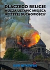 Dlaczego religie muszą ustąpić miejsca wyższej duchowości Część 2 - zdjęcie