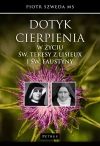 Dotyk cierpienia w życiu św. Teresy z Lisieux i św. Faustyny - zdjęcie