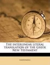 The interlinear literal translation of the Greek New Testament - zdjęcie