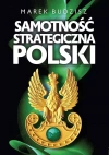 Samotność strategiczna Polski - zdjęcie