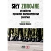 Siły zbrojne w polityce i systemie bezpieczeństwa państwa - zdjęcie