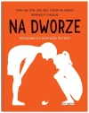 Na dworze. Przewodnik dla odkrywców przyrody - zdjęcie