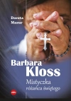 Barbara Kloss. Mistyczka różańca świętego - zdjęcie