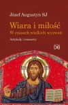 Wiara i miłość. W czasach wielkich wyzwań - zdjęcie
