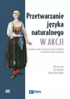 Przetwarzanie języka naturalnego w akcji. Rozumienie, analiza i generowanie tekstu w Pythonie na przykładzie języka angielskiego - zdjęcie