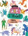 Książkożercy. Moje pierwsze ABC. Stwory i inne magiczne istoty. Fakty i ciekawostki - zdjęcie
