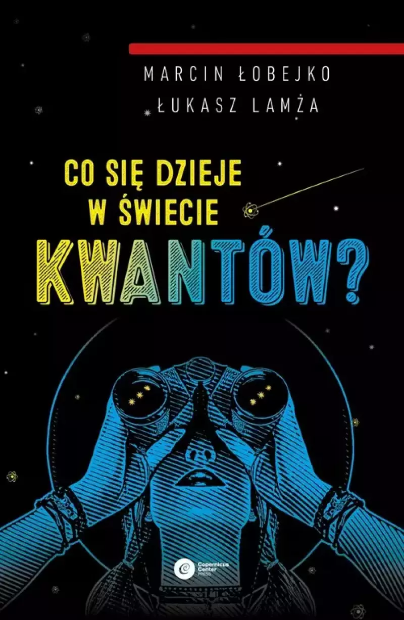 Co się dzieje w świecie kwantów? Co się dzieje w świecie kwantów?