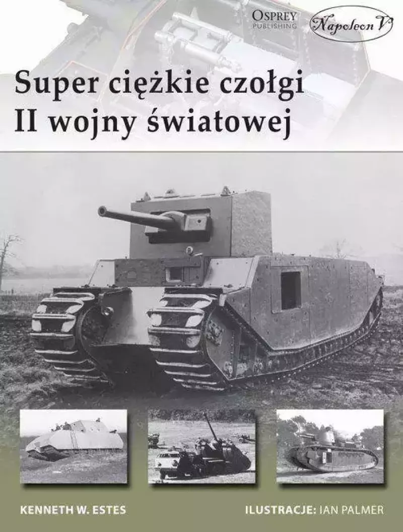 Super ciężkie czołgi II wojny światowej Super ciężkie czołgi II wojny światowej
