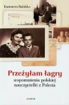 Przeżyłam łagry. Wspomnienia polskiej nauczycielki z Polesia - zdjęcie