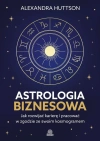 Astrologia biznesowa. Jak rozwijać karierę i... - zdjęcie