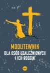 Modlitewnik dla osób uzależnionych i ich rodzin - zdjęcie