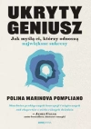Ukryty geniusz. Jak myślą ci, którzy odnoszą największe sukcesy - zdjęcie