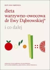 Dieta warzywno-owocowa dr Ewy Dąbrowskiej. I co dalej - zdjęcie