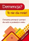 Demencja? To nie dla mnie! Poziom trudny Ćwiczenia percepcji i pamięci dla osób w podeszłym wieku - zdjęcie