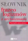 Słownik frazeologizmów z archaizmami Pamiątki z przeszłości - zdjęcie
