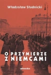 O przymierze z Niemcami. Wybór pism 1923-1939 - zdjęcie
