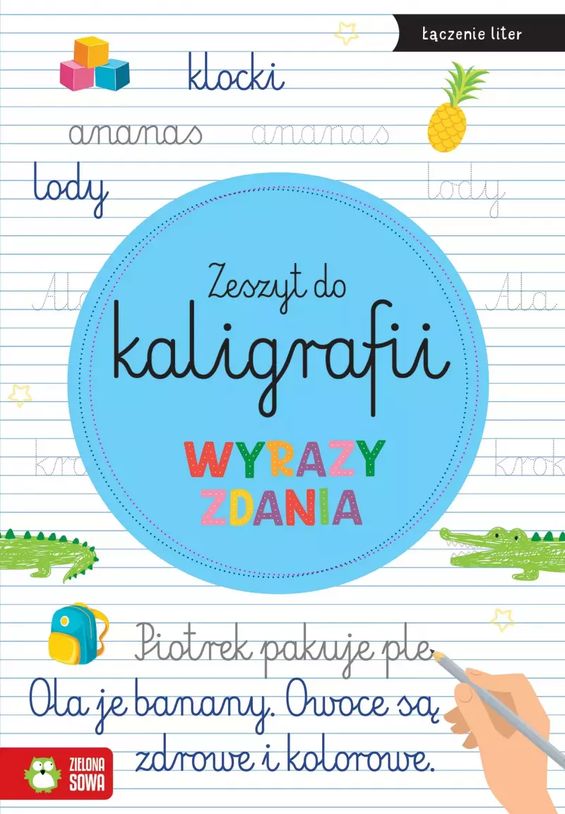 Zeszyt do kaligrafii. Wyrazy, zdania Zeszyt do kaligrafii. Wyrazy, zdania