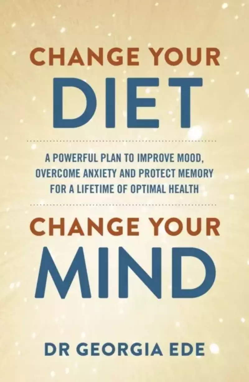 Change Your Diet, Change Your Mind Change Your Diet, Change Your Mind