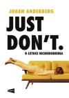 Just Don't. O sztuce nicnierobienia - zdjęcie