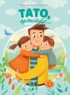 Tato, opowiedz... Tato. kocham Cię za to! - zdjęcie
