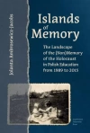 Islands of Memory. The Landscape of the (Non)Memory of the Holocaust in Polish Education from 1989 to 2015 - zdjęcie