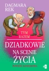 Tym razem dziadkowie na scenie życia - zdjęcie