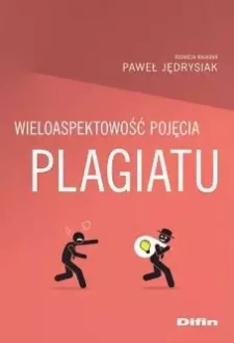 Wieloaspektowość pojęcia plagiatu Wieloaspektowość pojęcia plagiatu