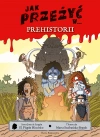 Jak przeżyć w... prehistorii - zdjęcie