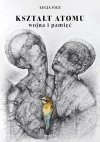 Kształt atomu - wojna i pamięć - zdjęcie
