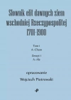 Słownik elit dawnych ziem wschodniej Rzeczypospolitej 1701–1900 - zdjęcie