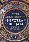Pierwsza krucjata. Wezwanie ze Wschodu - zdjęcie