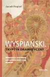 Wyspiański. Tryptyk dramatyczny. Adaptacja sceniczna, scenariusz teatralny, dramat - zdjęcie