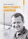 Mieczysław F. Rakowski. Biografia polityczna - zdjęcie