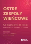 Ostre zespoły wieńcowe. Od diagnostyki do terapii. Kompendium lekarza praktyka - zdjęcie