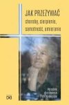 Jak przeżywać chorobę, cierpienie, samotność.. - zdjęcie