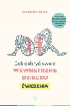 Jak odkryć swoje wewnętrzne dziecko. Ćwiczenia - zdjęcie