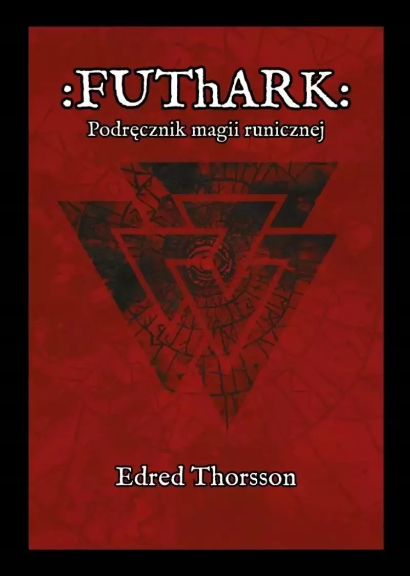 Futhark. Podręcznik magii runicznej Futhark. Podręcznik magii runicznej