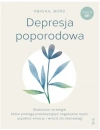 Depresja poporodowa. Skuteczne strategie, które pomogą przezwyciężyć negatywne myśli, uspokoić emocje i wrócić do równowagi - zdjęcie