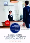 Obsługa gości w obiekcie świadczącym usługi hotelarskie. Kwalifikacja HGT.03. Część 1 - zdjęcie