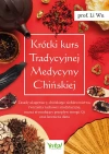 Krótki kurs Tradycyjnej Medycyny Chińskiej. Zasady akupresury, chińskiego ziołolecznictwa, ćwiczenia ruchowe i medytacyjne, masaż stymulujący przepływ energii Qi oraz lecznicza dieta - zdjęcie