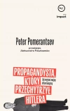 Propagandysta, który przechytrzył Hitlera. Jak wygrać wojnę informacyjną - zdjęcie