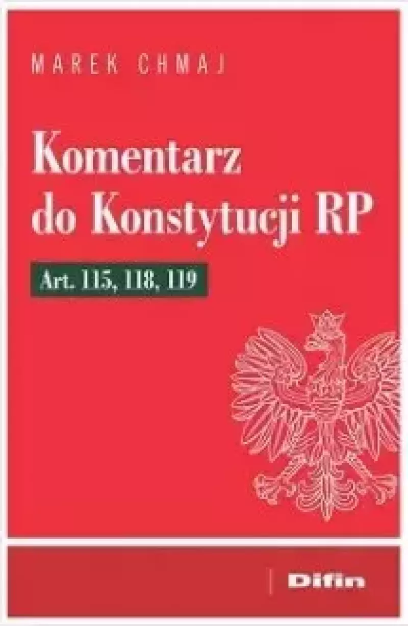 Komentarz do Konstytucji RP art. 115, 118, 119 Komentarz do Konstytucji RP art. 115, 118, 119