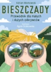 Bieszczady. Przewodnik dla małych i dużych odkrywców - zdjęcie