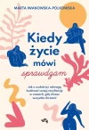 Kiedy życie mówi sprawdzam. Jak z czułością i odwagą budować swoją rezyliencję w czasach, gdy chcesz wszystko chrzanić - zdjęcie