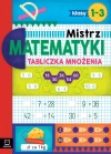 Mistrz matematyki klasy 1-3. Tabliczka mnożenia - zdjęcie