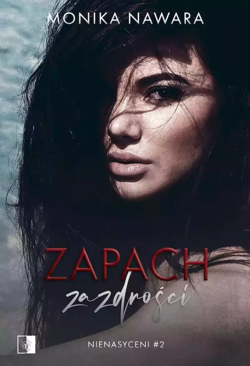 Zapach zazdrości. Nienasyceni. Tom 2 Zapach zazdrości. Nienasyceni. Tom 2